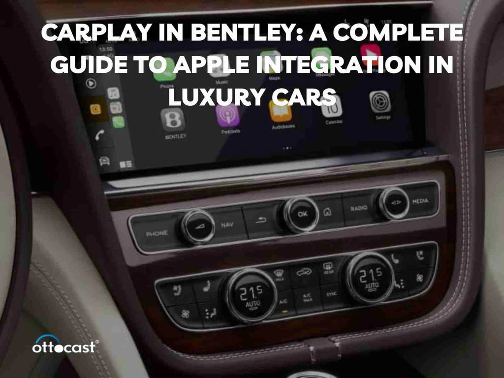 Bentley CarPlay: Luxury Meets Seamless Connectivity