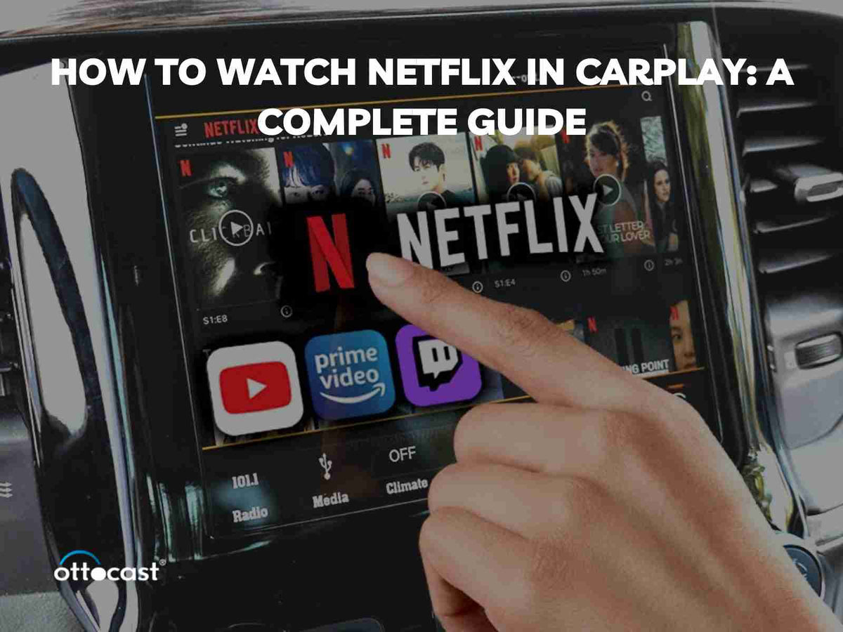 How to Watch Netflix in CarPlay: A Complete Guide