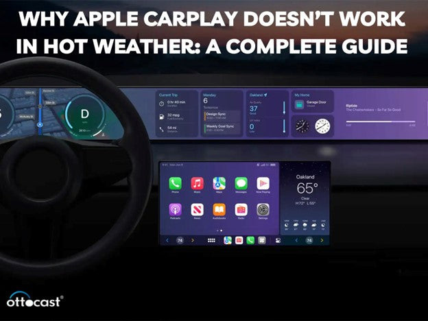 Why Apple CarPlay Doesn’t Work in Hot Weather: A Complete Guide