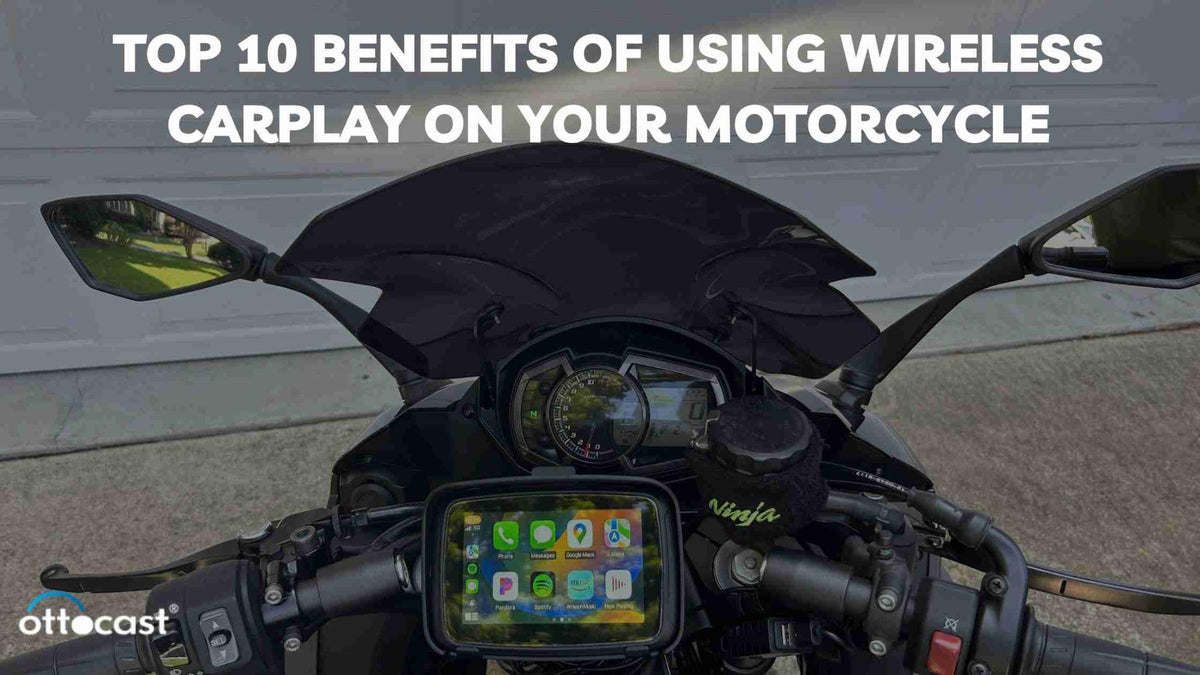 Top 10 Benefits of Using Wireless CarPlay on Your Motorcycle